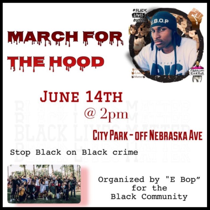 March for the Hood flyer: June 14th at 2pm, City Park off Nebraska Ave. Stop Black on Black crime. Organized by E Bop for the Black community.